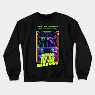 What We Do In The Shadows Crewneck Sweatshirt